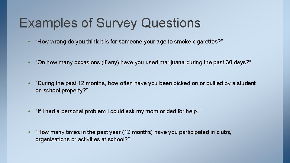 Examples of Survey Questions • “How wrong do you think it is for someone