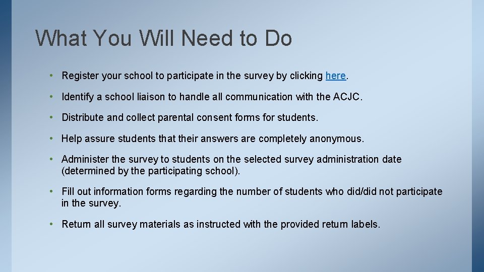 What You Will Need to Do • Register your school to participate in the