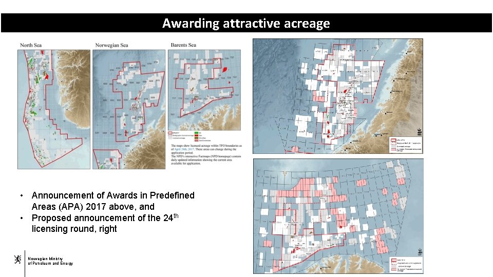 Awarding attractive acreage • Announcement of Awards in Predefined Areas (APA) 2017 above, and