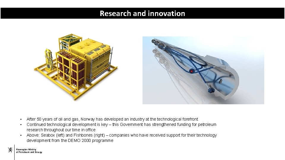 Research and innovation • • • After 50 years of oil and gas, Norway