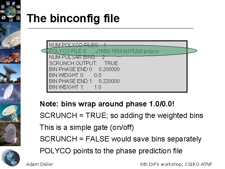 The binconfig file NUM POLYCO FILES: 1 POLYCO FILE 0: J 1650 -1654. bd