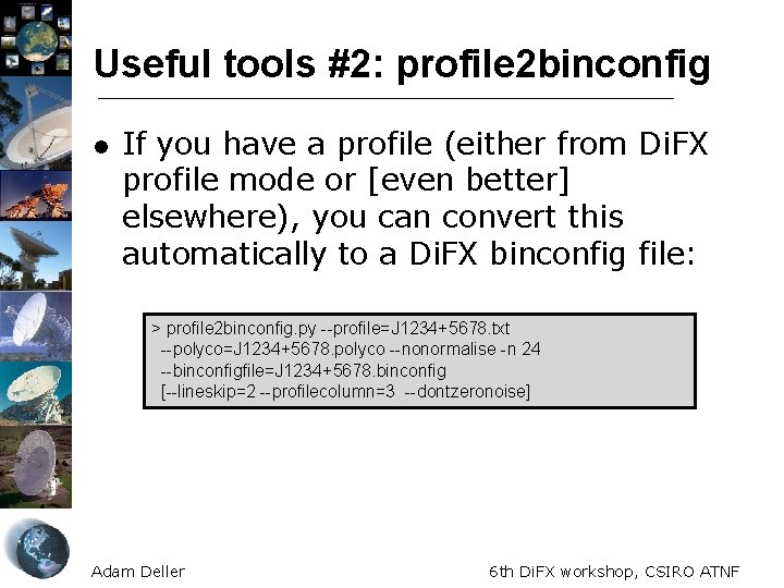 Useful tools #2: profile 2 binconfig l If you have a profile (either from