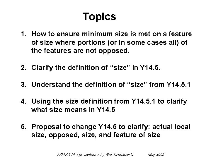 Topics 1. How to ensure minimum size is met on a feature of size