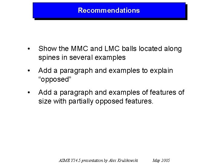 Recommendations • Show the MMC and LMC balls located along spines in several examples