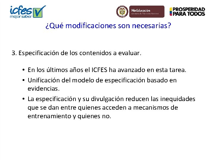 ¿Qué modificaciones son necesarias? 3. Especificación de los contenidos a evaluar. • En los