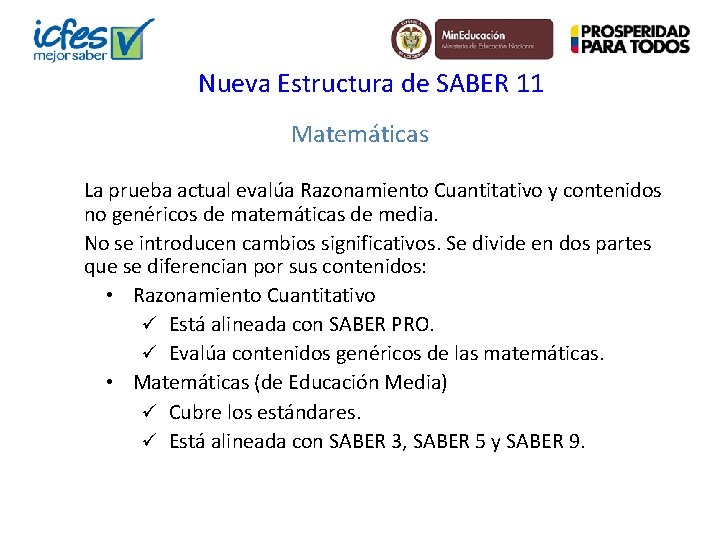 Nueva Estructura de SABER 11 Matemáticas La prueba actual evalúa Razonamiento Cuantitativo y contenidos