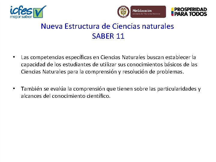 Nueva Estructura de Ciencias naturales SABER 11 • Las competencias específicas en Ciencias Naturales