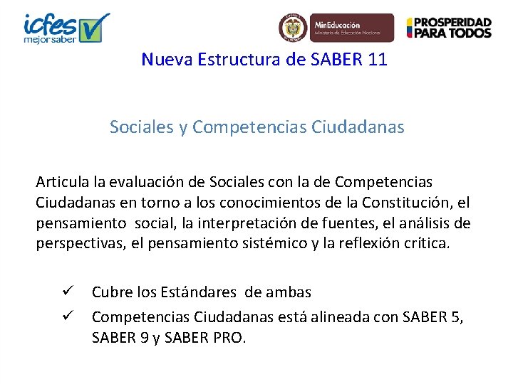 Nueva Estructura de SABER 11 Sociales y Competencias Ciudadanas Articula la evaluación de Sociales