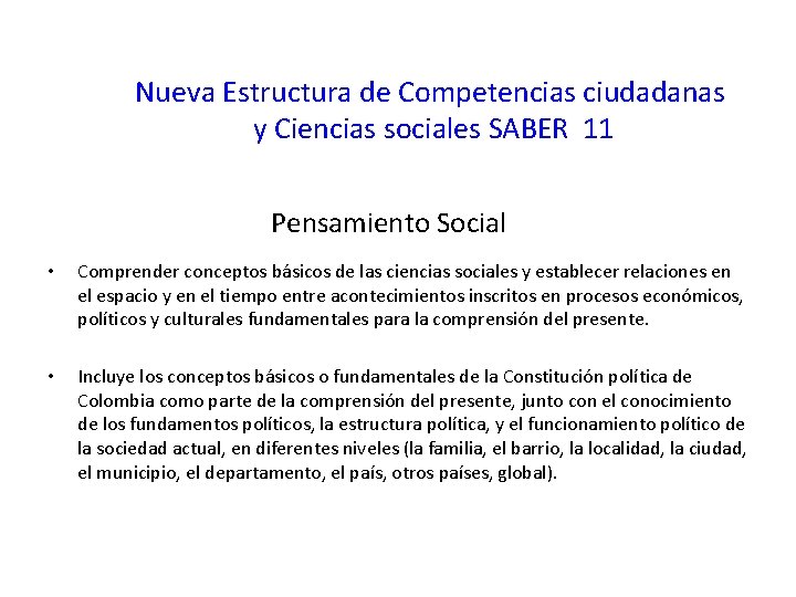 Nueva Estructura de Competencias ciudadanas y Ciencias sociales SABER 11 Pensamiento Social • Comprender