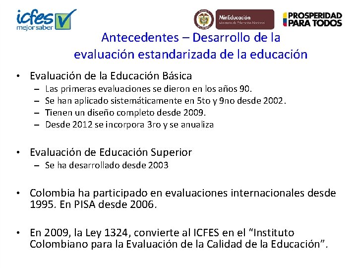 Antecedentes – Desarrollo de la evaluación estandarizada de la educación • Evaluación de la