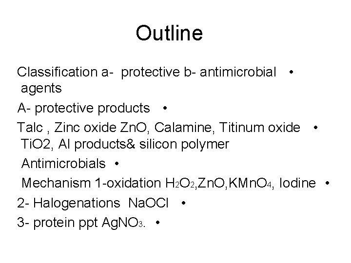 Outline Classification a- protective b- antimicrobial • agents A- protective products • Talc ,