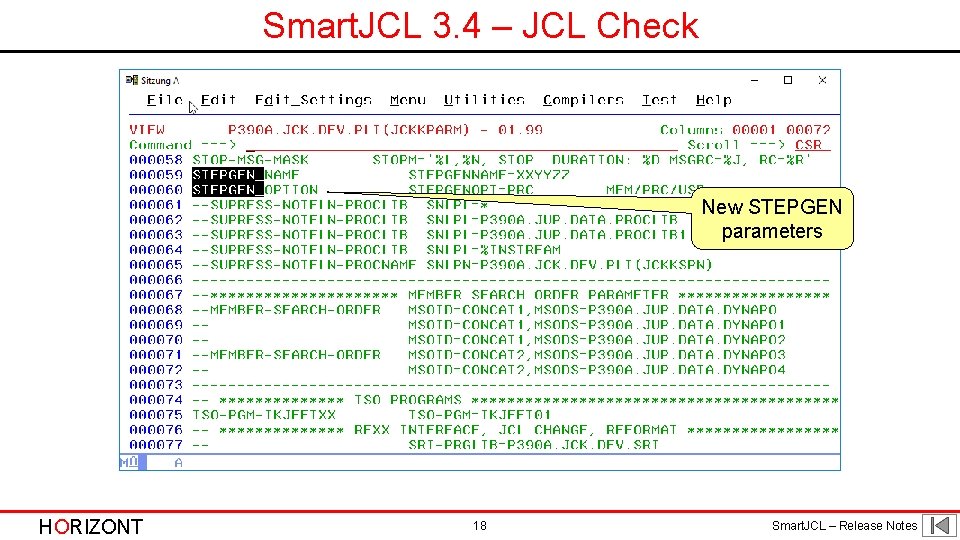 Smart. JCL 3. 4 – JCL Check New STEPGEN parameters HORIZONT 18 Smart. JCL Smart. JCL 3. 4 – JCL Check New STEPGEN parameters HORIZONT 18 Smart. JCL