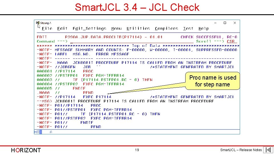 Smart. JCL 3. 4 – JCL Check Proc name is used for step name Smart. JCL 3. 4 – JCL Check Proc name is used for step name