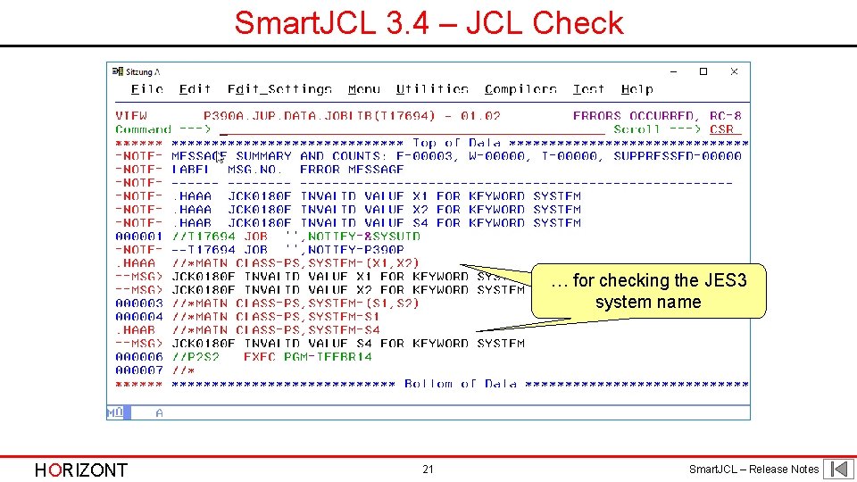 Smart. JCL 3. 4 – JCL Check … for checking the JES 3 system Smart. JCL 3. 4 – JCL Check … for checking the JES 3 system