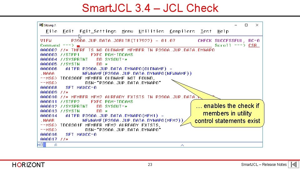 Smart. JCL 3. 4 – JCL Check … enables the check if members in Smart. JCL 3. 4 – JCL Check … enables the check if members in