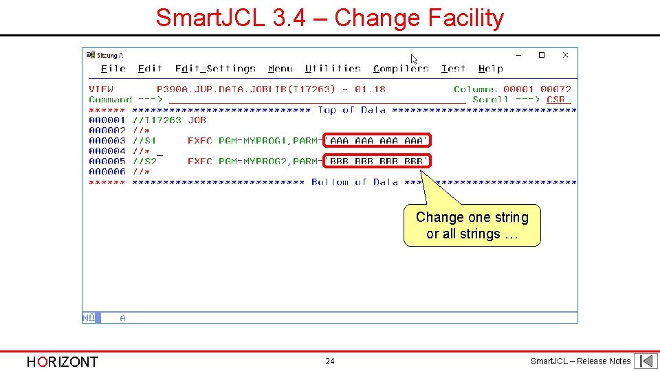 Smart. JCL 3. 4 – Change Facility Change one string or all strings … Smart. JCL 3. 4 – Change Facility Change one string or all strings …