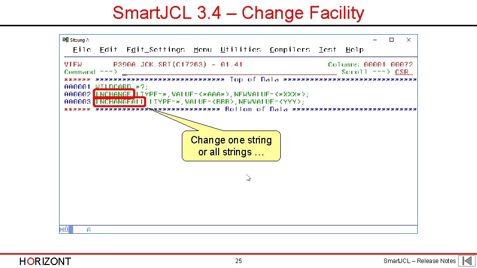 Smart. JCL 3. 4 – Change Facility Change one string or all strings … Smart. JCL 3. 4 – Change Facility Change one string or all strings …