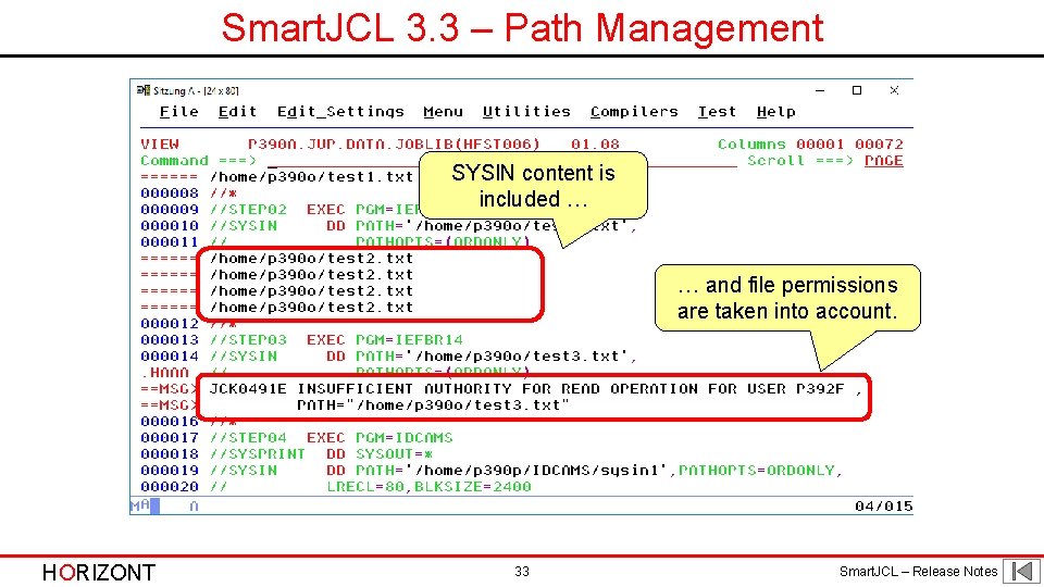 Smart. JCL 3. 3 – Path Management SYSIN content is included … … and Smart. JCL 3. 3 – Path Management SYSIN content is included … … and