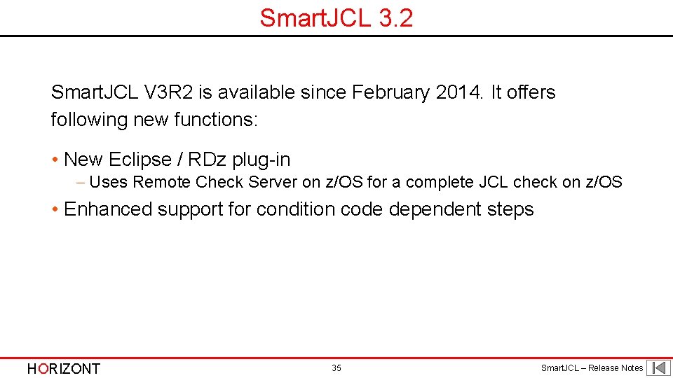 Smart. JCL 3. 2 Smart. JCL V 3 R 2 is available since February Smart. JCL 3. 2 Smart. JCL V 3 R 2 is available since February