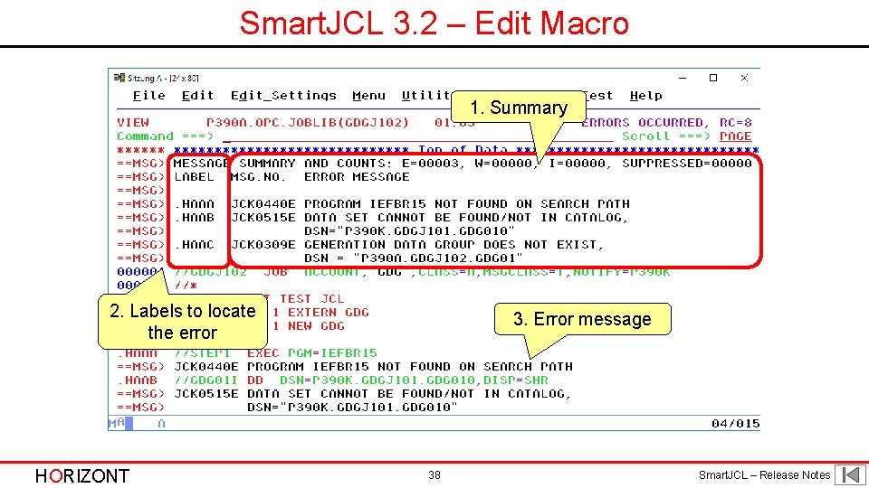 Smart. JCL 3. 2 – Edit Macro 1. Summary 2. Labels to locate the Smart. JCL 3. 2 – Edit Macro 1. Summary 2. Labels to locate the
