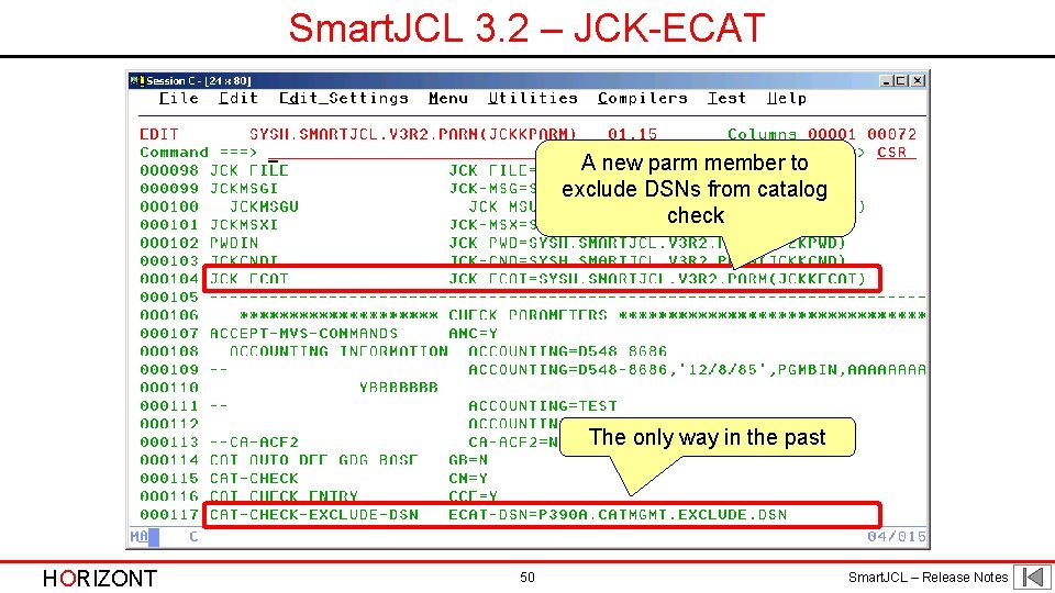 Smart. JCL 3. 2 – JCK-ECAT A new parm member to exclude DSNs from Smart. JCL 3. 2 – JCK-ECAT A new parm member to exclude DSNs from