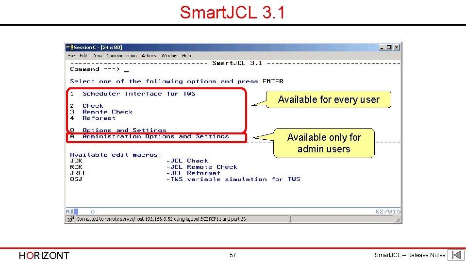 Smart. JCL 3. 1 Available for every user Available only for admin users HORIZONT Smart. JCL 3. 1 Available for every user Available only for admin users HORIZONT