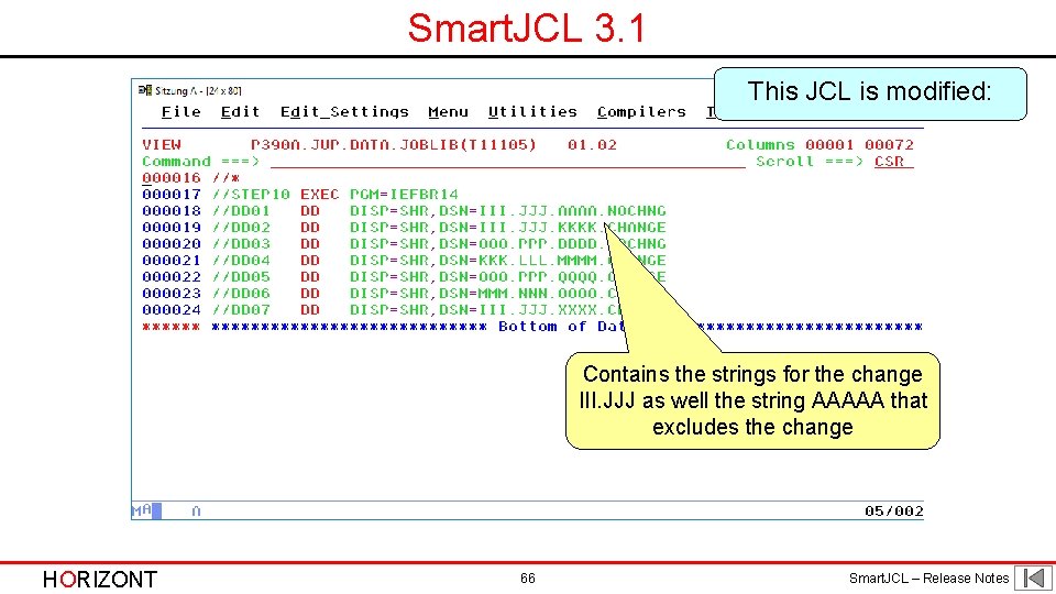 Smart. JCL 3. 1 This JCL is modified: Contains the strings for the change Smart. JCL 3. 1 This JCL is modified: Contains the strings for the change