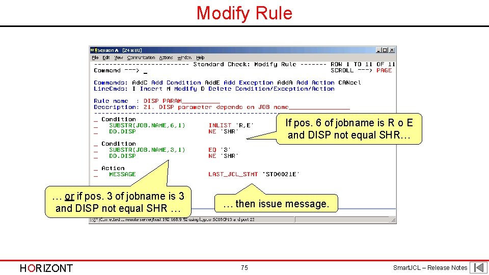 Modify Rule If pos. 6 of jobname is R o E and DISP not Modify Rule If pos. 6 of jobname is R o E and DISP not
