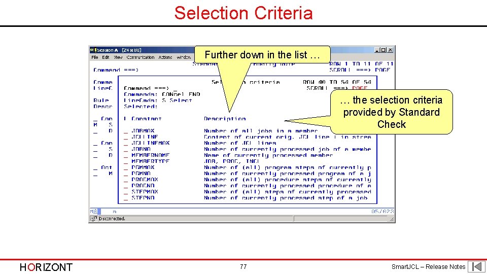 Selection Criteria Further down in the list … … the selection criteria provided by Selection Criteria Further down in the list … … the selection criteria provided by