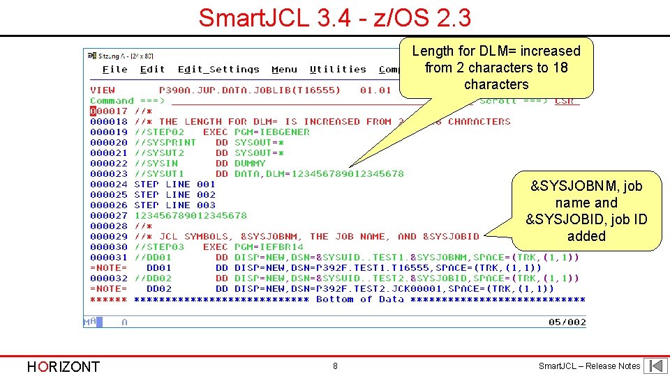 Smart. JCL 3. 4 - z/OS 2. 3 Length for DLM= increased from 2 Smart. JCL 3. 4 - z/OS 2. 3 Length for DLM= increased from 2