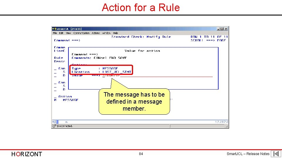 Action for a Rule The message has to be defined in a message member. Action for a Rule The message has to be defined in a message member.