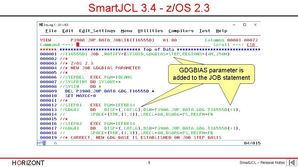 Smart. JCL 3. 4 - z/OS 2. 3 GDGBIAS parameter is added to the Smart. JCL 3. 4 - z/OS 2. 3 GDGBIAS parameter is added to the