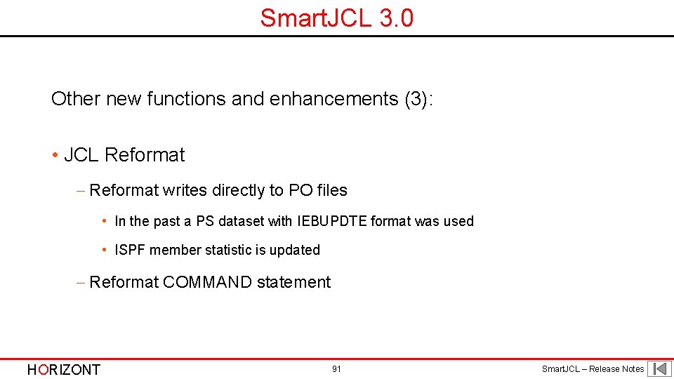 Smart. JCL 3. 0 Other new functions and enhancements (3): • JCL Reformat - Smart. JCL 3. 0 Other new functions and enhancements (3): • JCL Reformat -