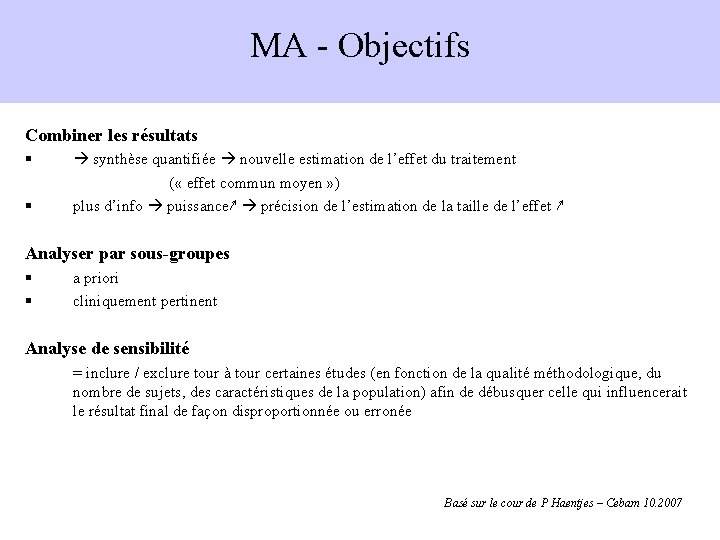 MA - Objectifs Combiner les résultats § § synthèse quantifiée nouvelle estimation de l’effet