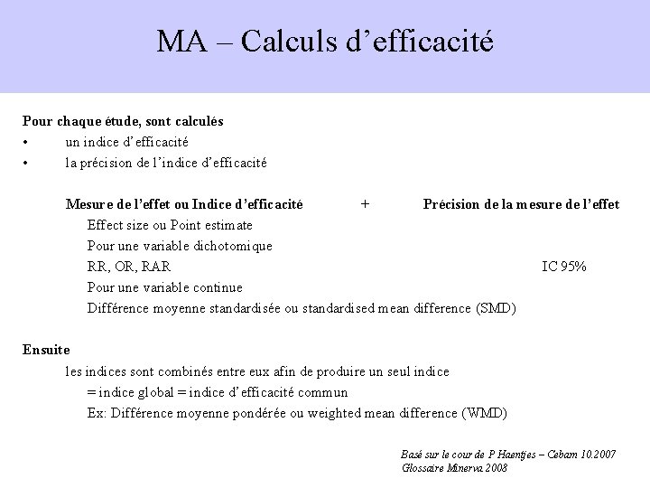 MA – Calculs d’efficacité Pour chaque étude, sont calculés • un indice d’efficacité •