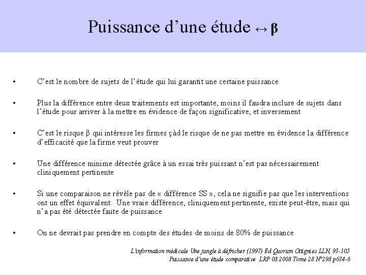 Puissance d’une étude ↔ β • C’est le nombre de sujets de l’étude qui