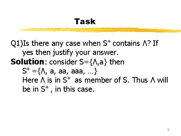 Task Q 1)Is there any case when S+ contains Λ? If yes then justify
