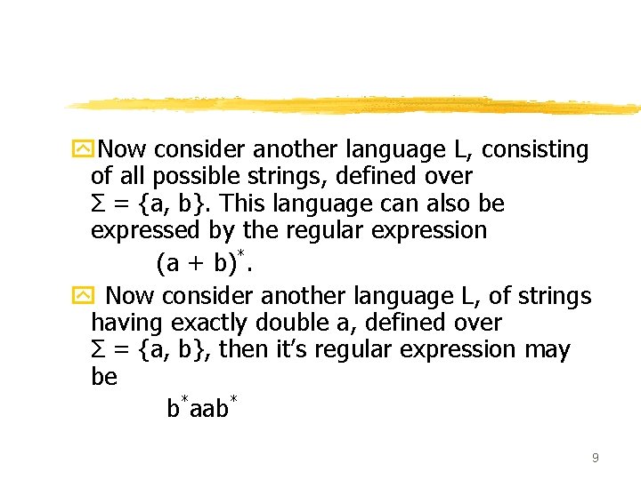y. Now consider another language L, consisting of all possible strings, defined over Σ