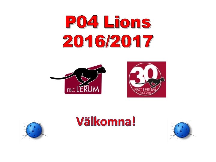 P 04 Lions 2016/2017 Välkomna! 