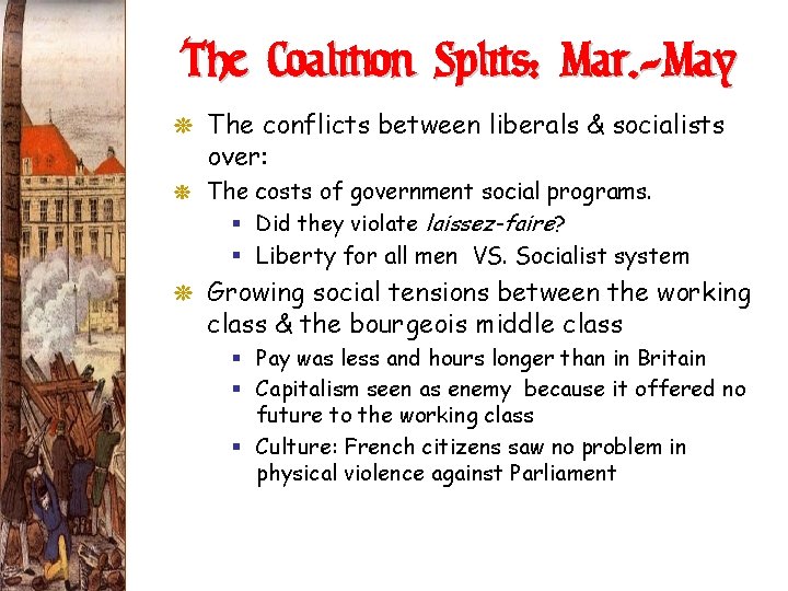 The Coalition Splits: Mar. -May G The conflicts between liberals & socialists over: G