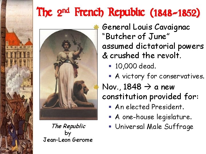 The 2 nd French Republic (1848 -1852) G General Louis Cavaignac “Butcher of June”