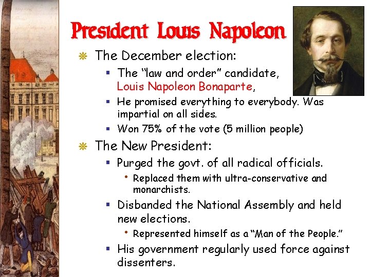 President Louis Napoleon G The December election: § The “law and order” candidate, Louis