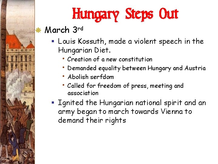 Hungary Steps Out G March 3 rd § Louis Kossuth, made a violent speech