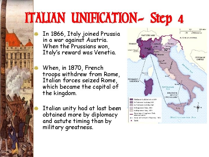 ITALIAN UNIFICATION- Step 4 G In 1866, Italy joined Prussia in a war against