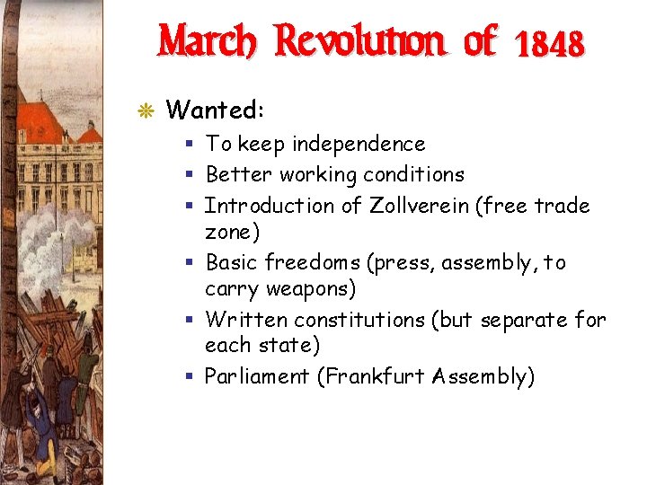 March Revolution of 1848 G Wanted: § To keep independence § Better working conditions