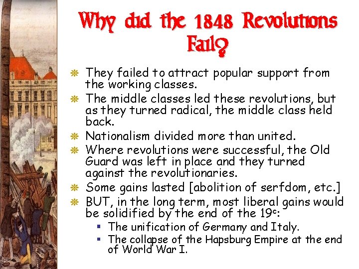 Why did the 1848 Revolutions Fail? G They failed to attract popular support from