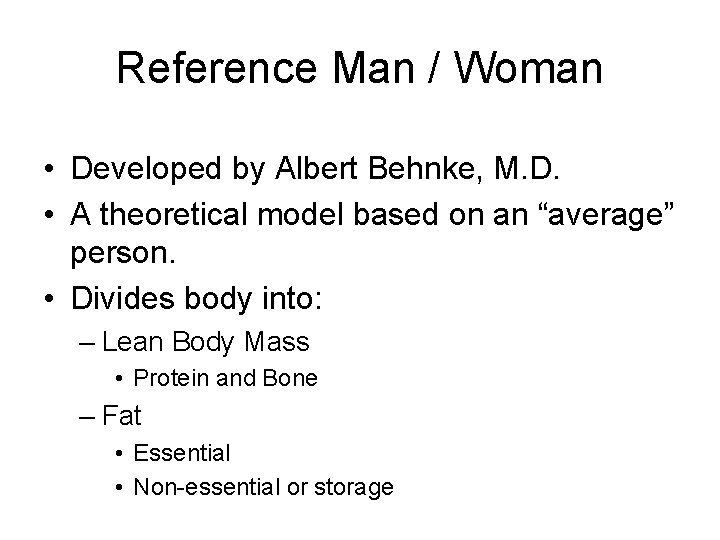 Reference Man / Woman • Developed by Albert Behnke, M. D. • A theoretical Reference Man / Woman • Developed by Albert Behnke, M. D. • A theoretical