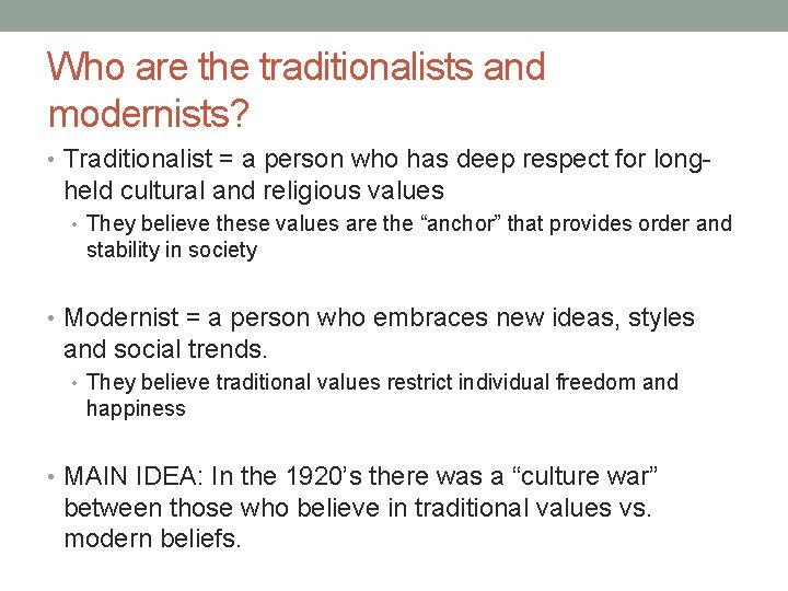 Who are the traditionalists and modernists? • Traditionalist = a person who has deep