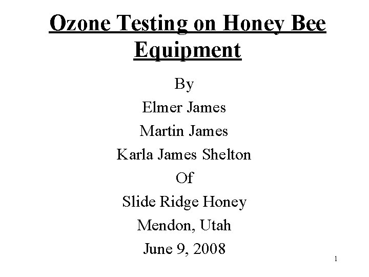 Ozone Testing on Honey Bee Equipment By Elmer James Martin James Karla James Shelton