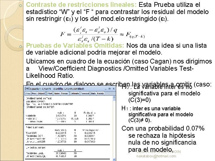 o Contraste de restricciones lineales: Esta Prueba utiliza el estadístico “W” y el “F